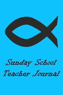 Full Download Sunday School Teacher Journal: Notebook For Sunday School Notes & Lesson Planning - David Yates | ePub