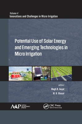 Full Download Potential Use of Solar Energy and Emerging Technologies in Micro Irrigation - Megh R. Goyal file in PDF