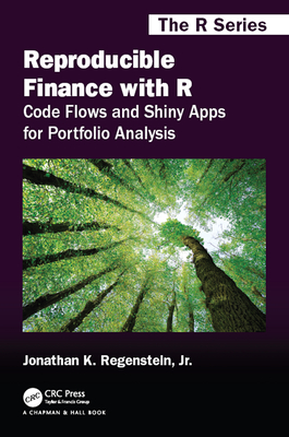 Read Reproducible Finance with R: Code Flows and Shiny Apps for Portfolio Analysis - Jonathan K Regenstein Jr file in PDF