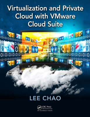 Read Online Virtualization and Private Cloud with Vmware Cloud Suite - Lee Chao | ePub